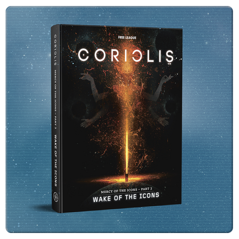 Coriolis RPG: Mercy Of The Icons #3 Wake Of The Icons + complimentary PDF