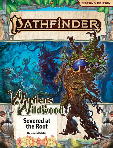 Pathfinder Adventure Path: Severed at the Root (Wardens of Wildwood 2 of 3)
