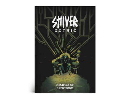 SHIVER Gothic Disciples Of Dregstone + complimentary PDF