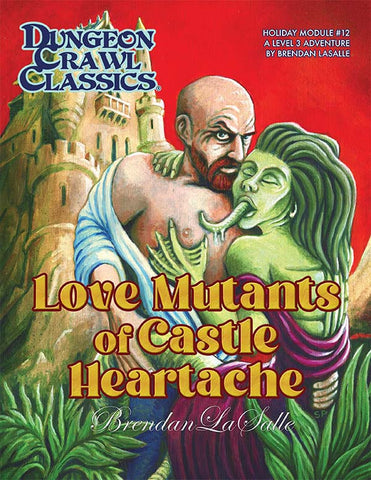 Dungeon Crawl Classics Valentine's 2023: Love Mutants Of Castle Heartache