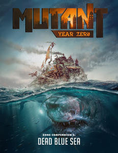 Mutant Year Zero: Dead Blue Sea + complimentary PDF