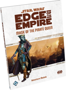 Star Wars: Edge of the Empire - Mask of the Pirate Queen