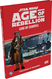 Star Wars: Age of Rebellion - Lead by Example