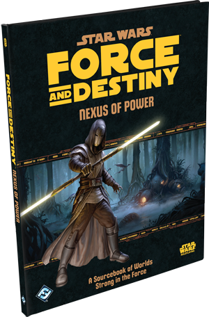 Star Wars: Force and Destiny - Nexus of Power
