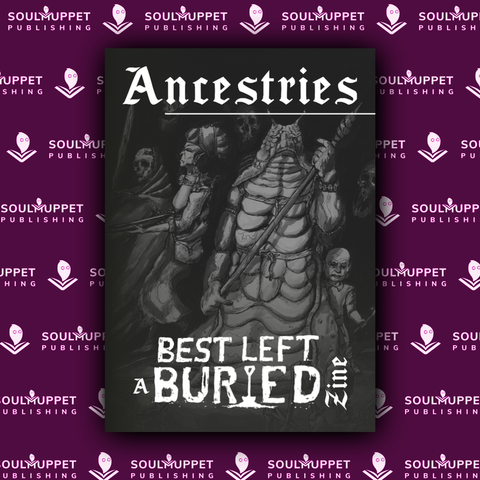 Best Left Buried: Ancestries Zine + complimentary PDF (via online store)