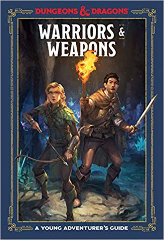 Dungeons and Dragons: A Young Adventurer's Guide to Warriors and Weapons
