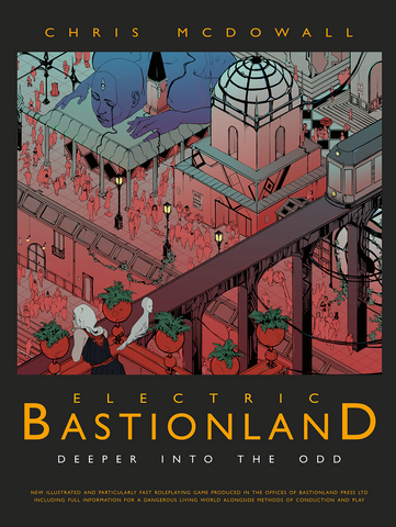 Electric Bastionland: Deeper into the Odd + complimentary PDF