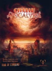 Trail of Cthulhu: Cthulhu Apocalypse + complimentary PDF