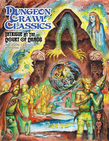 Dungeon Crawl Classics #80: Intrigue at the Court of Chaos