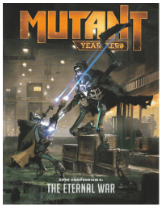 Mutant: Year Zero Zone Compendium 4: The Eternal War
