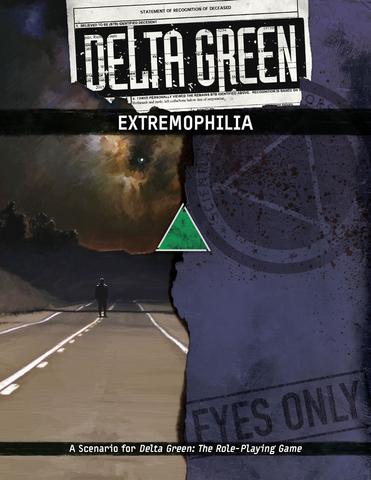 Delta Green: Extremophilia + complimentary PDF