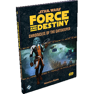 Star Wars: Force and Destiny Chronicles of the Gatekeeper