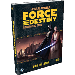 Star Wars: Force and Destiny Core Rulebook