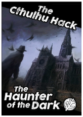 The Cthulhu Hack RPG: The Haunter of the Dark + complimentary PDF