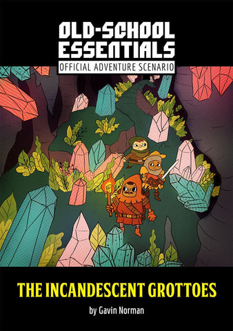 Old-School Essentials Official Adventure Scenario: The Incandescent Grottoes + complimentary PDF