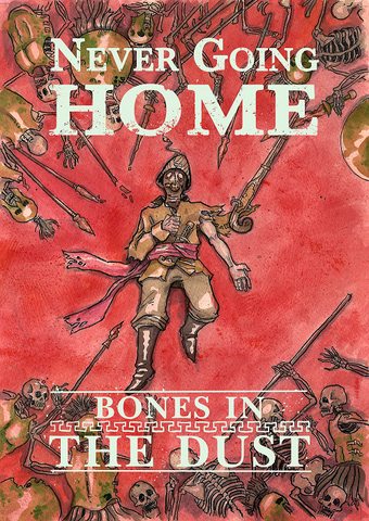 Never Going Home: Bones in the Dust + complimentary PDF
