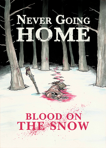 Never Going Home: Blood on the Snow + complimentary PDF