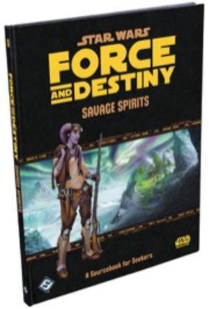 Star Wars: Force and Destiny - Savage Spirits Sourcebook