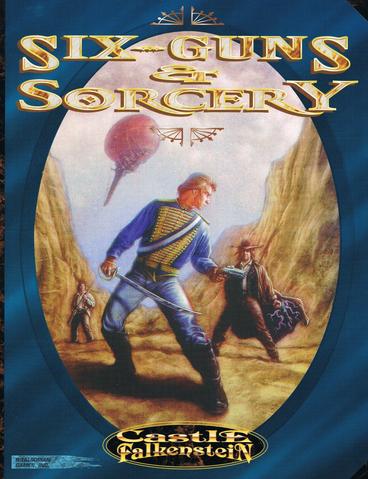 Castle Falkenstein RPG: 6 Guns and Sorcery