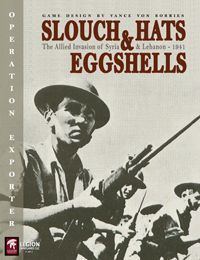 Slouch Hats and Eggshells: The Allied Invasion of Syria & Lebanon - 1941