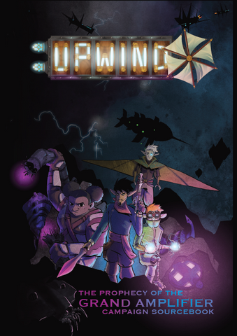 Upwind RPG: The Grand Amplifier Campaign + complimentary PDF