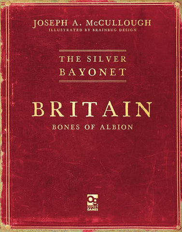 The Silver Bayonet: Britain: Bones of Albion