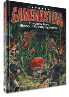 Gamemasters: The Comic Book History of Roleplaying Games