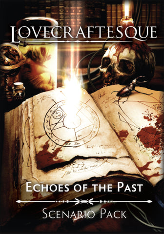 Lovecraftesque Second Edition: Echoes of the Past Scenario Pack + complimentary PDF and Roll20 module