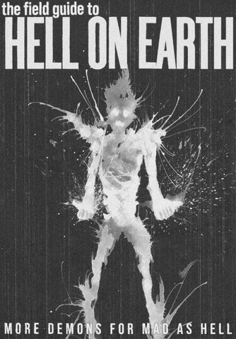 Mad As Hell: The Field Guide to Hell on Earth