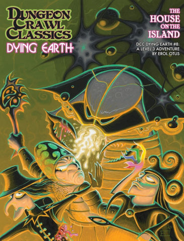 Dungeon Crawl Classics: Dying Earth #8: The House On The Island