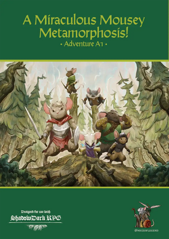 Mice of Legend: Adventure A1: A Miraculous Mousy Metamorphosis! – Shadowdark Edition