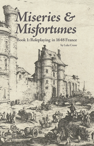 Miseries & Misfortunes Book 1: Roleplaying in 1648 + complimentary PDF