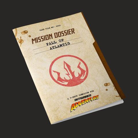 Outgunned Adventure RPG: Mission Dossier: Fall Of Atlantis