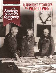 Strategy & Tactics Quarterly #26: Alternative Strategies of World War I