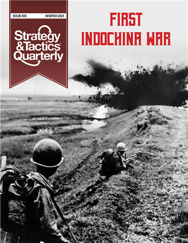 Strategy & Tactics Quarterly #28: The First Indochina War