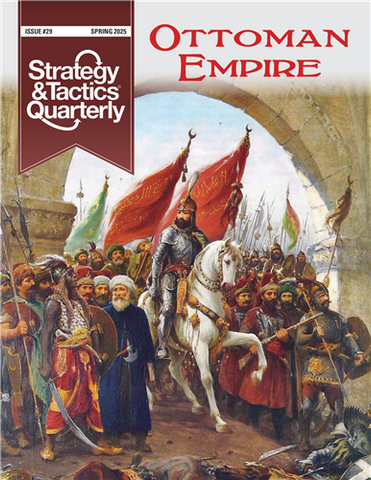 Strategy & Tactics Quarterly #29: Ottoman Empire