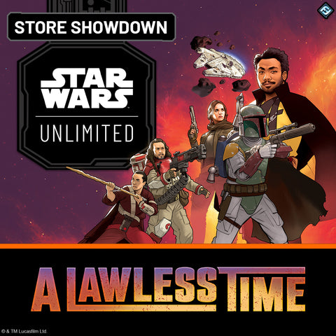 25th April 2026 (Saturday) Star Wars Unlimited: A Lawless Time Store Showdown