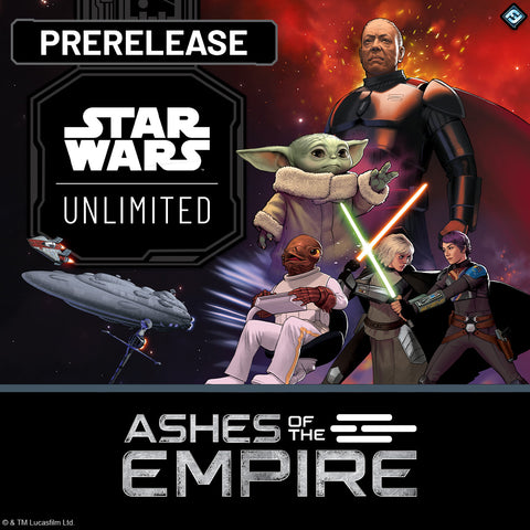 16th July (Thursday) Star Wars Unlimited: Ashes of the Empire Prerelease