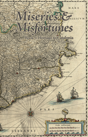 Miseries & Misfortunes Book 5: Homage to Catalonia + complimentary PDF