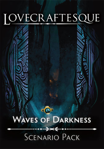 Lovecraftesque Second Edition: Waves of Darkness Scenario Pack _ complimentary PDF and Roll20 Module