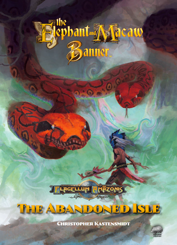 Elephant & Macaw Banner RPG: The Abandoned Isle (Flagellum Amazonis 1) + complimentary PDF