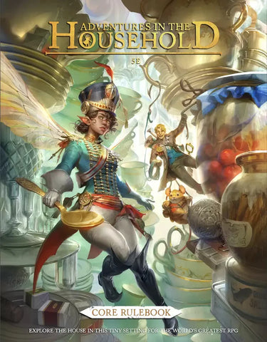 Adventures In The Household 5E RPG: Core  Rulebook (expected in stock on 13th February)