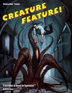 Creature Feature™ A Beyond the Supernatural™ Sourcebook