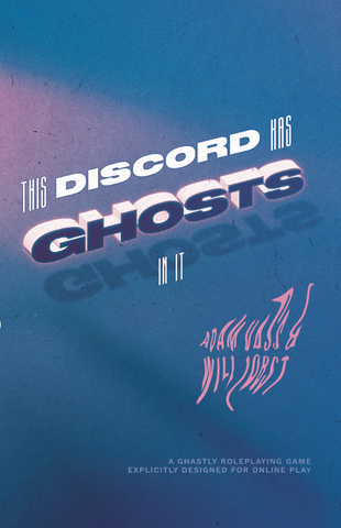 This Discord Has Ghosts in It + complimentary PDF