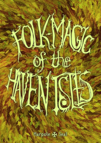 Folk Magic of the Haven Isles (Midderlands Compatible)