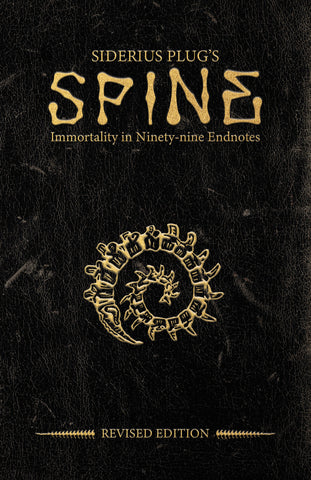 SPINE: Siderius Plug's Immortality in Ninety-nine Endnotes