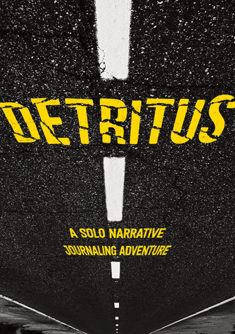 Detritus: A Solo Narrative Journaling Adventure + complimentary PDF