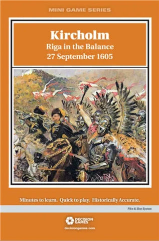 Mini Game Series: Kircholm: Riga in the Balance 27 September 1605