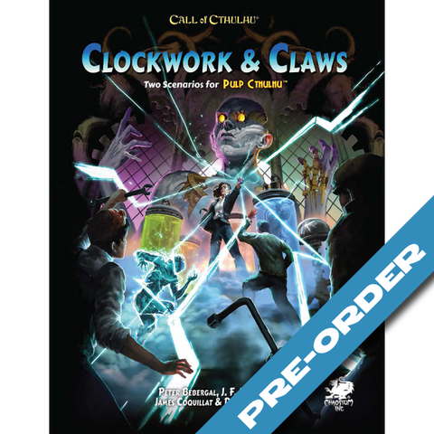 Call of Cthulhu: Pulp Cthulhu - Clockwork and Claws + complimentary PDF - pre-order (release date 27 May)