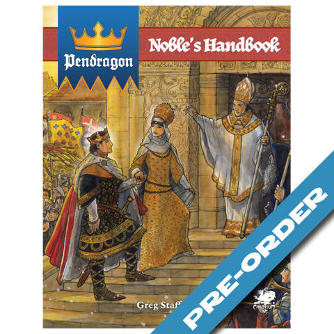 Pendragon Noble's Handbook + complimentary PDF - pre-order (release date: 15th July)